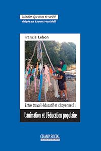 Téléchargez le livre :  Entre travail éducatif et citoyenneté : l'animation et l'éducation populaire