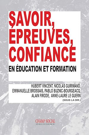Téléchargez le livre :  Savoir, épreuves, confiance, en éducation et formation