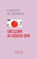 Télécharger le livre :  Une clown au cœur du soin
