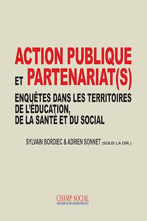 Téléchargez le livre :  Action publique et partenariat(s). Enquêtes dans les territoires de l'éducation, de la santé et du social