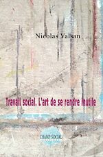 Télécharger le livre :  Travail social. L'art de se rendre inutile