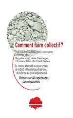 Télécharger le livre :  Comment faire collectif ? Retours sur 48 expériences contemporaines