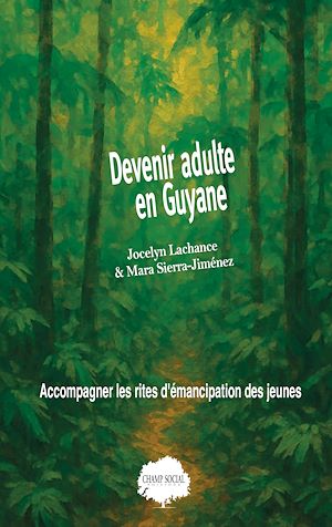 Téléchargez le livre :  Devenir adulte en Guyane. Accompagner les rites d'émancipation des jeunes