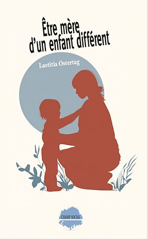 Téléchargez le livre :  Être mère d'un enfant différent