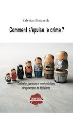 Télécharger le livre :  Comment s'épuise le crime ? Contextes, parcours et représentations des processus de désistance
