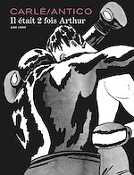 Télécharger le livre :  Il était 2 fois Arthur