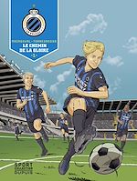 Télécharger le livre :  F.C. Brugge - tome 1 - Le chemin de la gloire