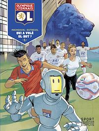 Téléchargez le livre :  Olympique Lyonnais - Tome 1 - Qui a volé OL-Bot ?