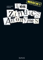 Télécharger le livre :  Les Zindics Anonymes - tome 1 - Mission 1
