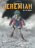 Télécharger le livre :  Jeremiah - tome 38 - Tu piges ?