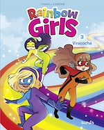 Télécharger le livre :  Rainbow Girls - Tome 3 - Viracocha