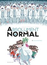 Télécharger le livre :  Absolument Normal  - Tome 3 - Tous ensemble