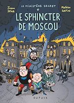 Télécharger le livre :  Le Ministère Secret - Tome 3 - Le Sphincter de Moscou - Enquêtes présidentielles