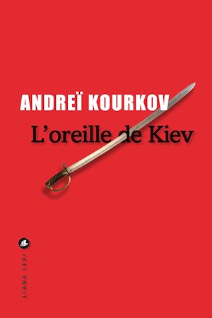 Téléchargez le livre :  L'Oreille de Kiev