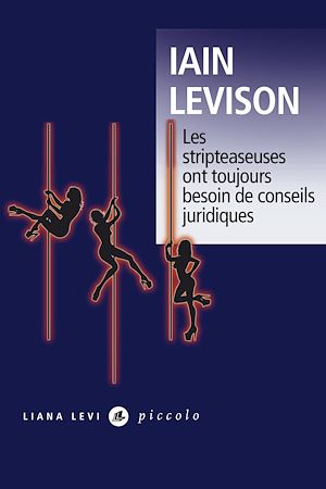 Téléchargez le livre :  Les Stripteaseuses ont toujours besoin de conseils juridiques