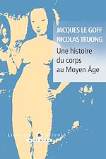 Télécharger le livre :  Une histoire du corps au Moyen Âge