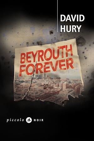 Téléchargez le livre :  Beyrouth forever