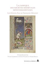 Download this eBook La fabrique des sociétés médiévales méditerranéennes