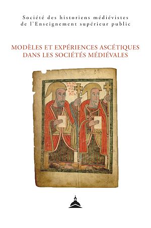 Téléchargez le livre :  Modèles et expériences ascétiques dans les sociétés médiévales
