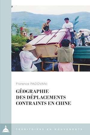 Téléchargez le livre :  Géographie des déplacements contraints en Chine