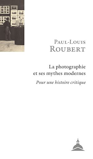 Téléchargez le livre :  La photographie et ses mythes modernes