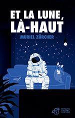Télécharger le livre :  Et la lune, là-haut