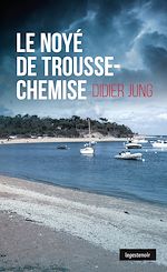 Télécharger le livre :  Le noyé de Trousse-Chemise