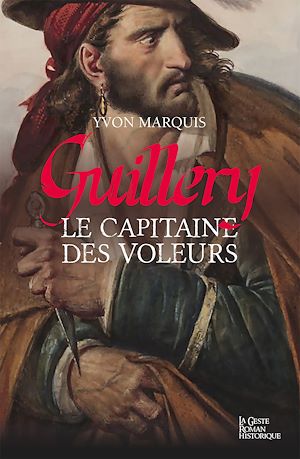 Téléchargez le livre :  Guillery, le capitaine des voleurs