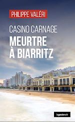 Télécharger le livre :  Casino Carnage : Meurtre à Biarritz