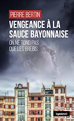 Télécharger le livre :  Vengeance à la sauce bayonnaise
