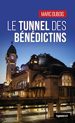 Télécharger le livre :  Le tunnel des Bénédictins