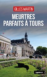 Télécharger le livre :  Meurtres parfaits à Tours