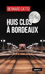 Télécharger le livre :  Huis clos à Bordeaux
