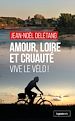 Télécharger le livre :  Amour, Loire et Cruaute´ : Vive le Ve´lo !