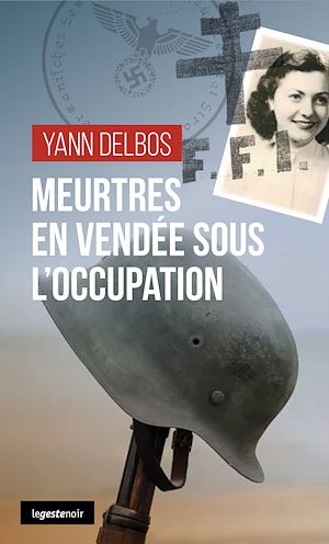 Téléchargez le livre :  Meurtres en Vendée sous l'Occupation
