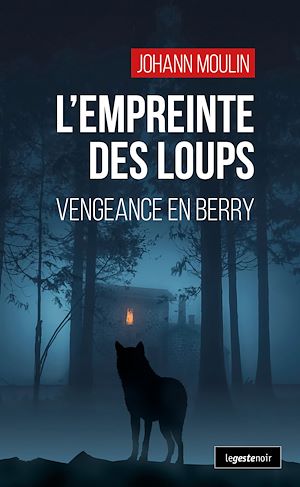 Téléchargez le livre :  L'empreinte des loups : Vengeance en Berry