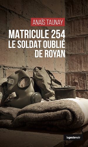 Téléchargez le livre :  Matricule 254 : Le soldat oublié de Royan
