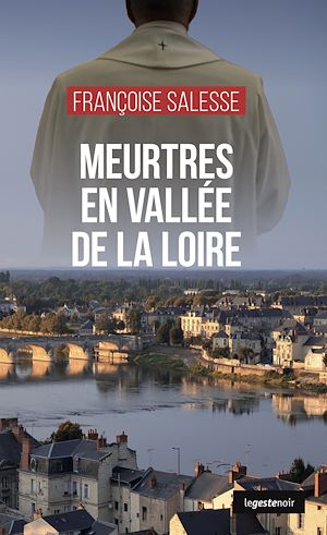 Téléchargez le livre :  Meurtres en Vallée de La Loire