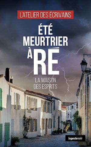 Téléchargez le livre :  Été meurtrier à Ré - La maison des esprits