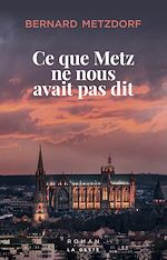 Télécharger le livre :  Ce que Metz ne nous avait pas dit