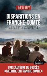 Télécharger le livre :  Disparitions en Franche-Comté