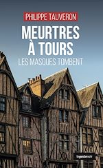 Télécharger le livre :  Meurtres à Tours - Les masques tombent