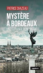 Télécharger le livre :  Mystère à Bordeaux - Une étrange rencontre