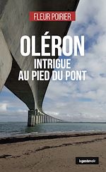 Télécharger le livre :  Oléron : Intrigue au pied du pont