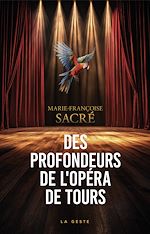 Télécharger le livre :  Des profondeurs de l'Ope´ra de Tours