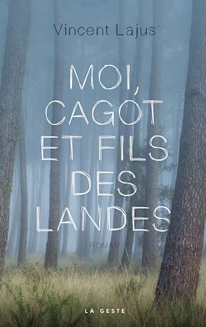 Téléchargez le livre :  Moi, cagot et fils des Landes