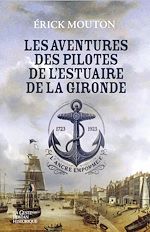 Télécharger le livre :  Les Aventures des pilotes de l'Estuaire de la Gironde