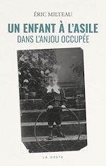 Télécharger le livre :  Un enfant à l'asile dans l'Anjou occupée