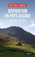 Télécharger le livre :  Disparition en Pays Basque : Entre les os