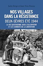 Télécharger le livre :  Nos villages dans la Résistance : Deux-Sèvres - Été 1944